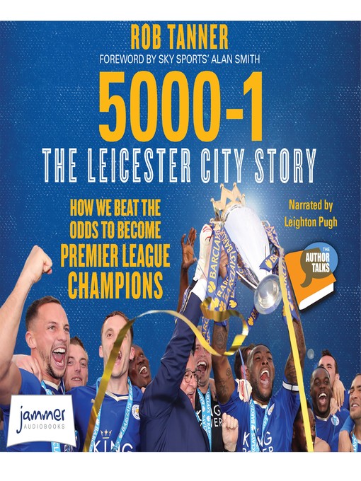 Title details for 5000-1 the Leicester City Story by Rob Tanner - Available